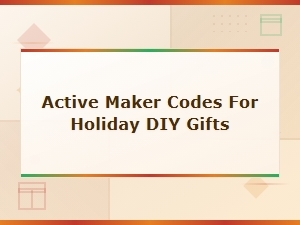 Active Maker Codes for Holiday Diy Gifts