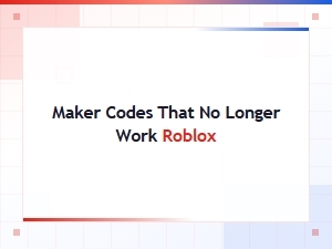 Expired Maker Codes That No Longer Work in Roblox - Archive