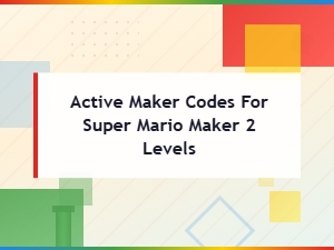 Active Super Mario Maker 2 Maker Codes – Working Level Codes List 2024