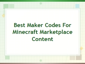 Best Maker Codes for Minecraft Marketplace Content