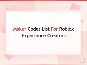 Roblox Maker Codes List for Experience Creators - Updated 2025